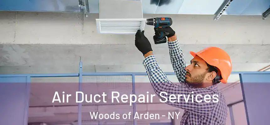 Air Duct Repair Services Woods of Arden - NY
