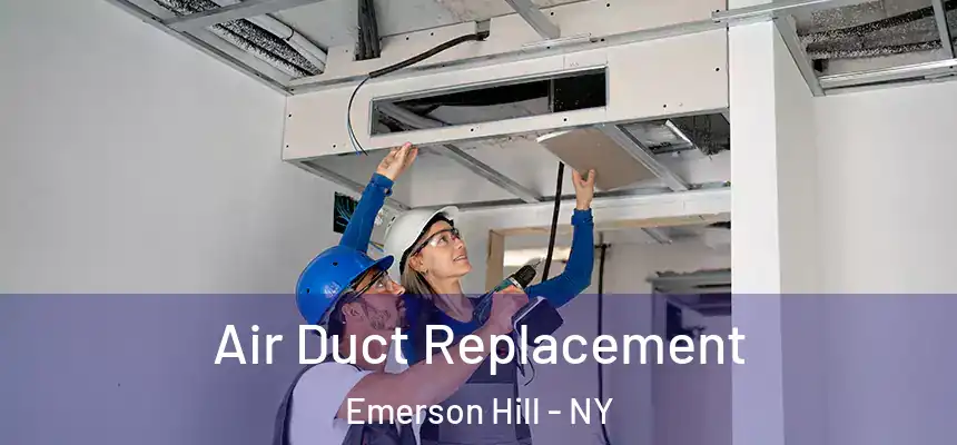  Air Duct Replacement Emerson Hill - NY