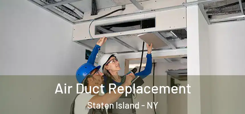 Air Duct Replacement Staten Island - NY