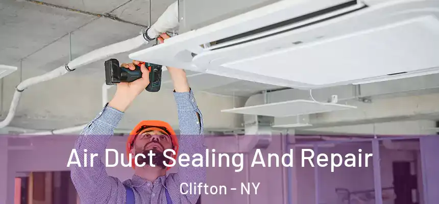  Air Duct Sealing And Repair Clifton - NY