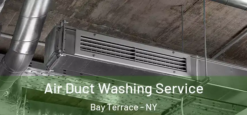 Air Duct Washing Service Bay Terrace - NY