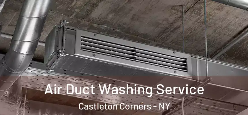Air Duct Washing Service Castleton Corners - NY