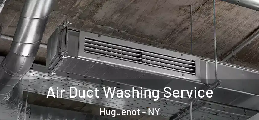 Air Duct Washing Service Huguenot - NY