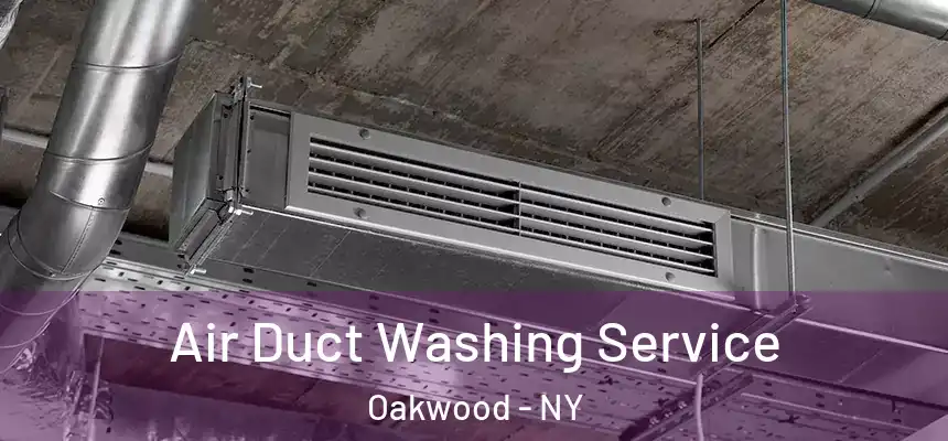Air Duct Washing Service Oakwood - NY