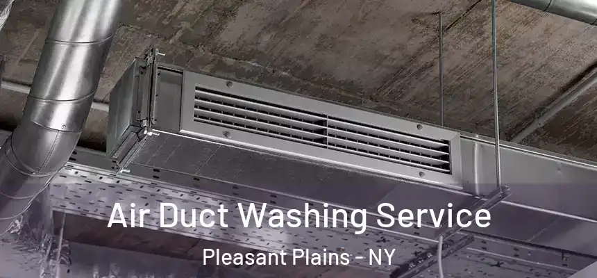  Air Duct Washing Service Pleasant Plains - NY
