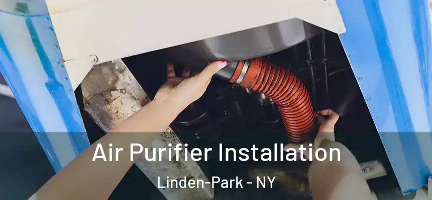  Air Purifier Installation Linden-Park - NY