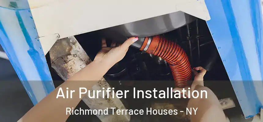  Air Purifier Installation Richmond Terrace Houses - NY