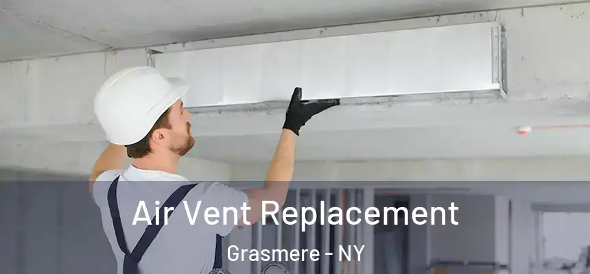 Air Vent Replacement Grasmere - NY