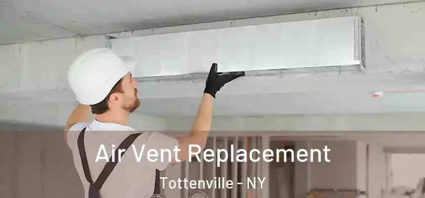 Air Vent Replacement Tottenville - NY