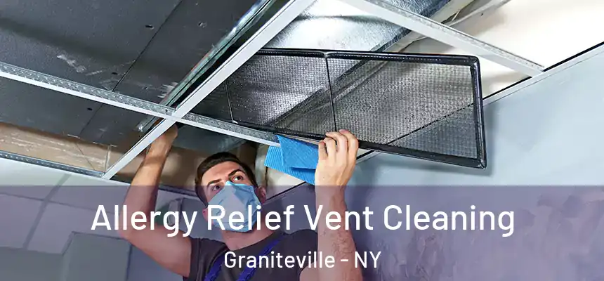  Allergy Relief Vent Cleaning Graniteville - NY