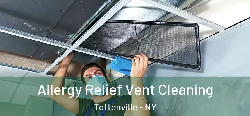 Allergy Relief Vent Cleaning Tottenville - NY
