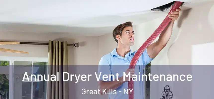 Annual Dryer Vent Maintenance Great Kills - NY