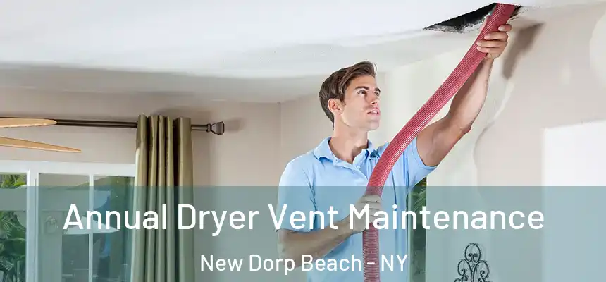 Annual Dryer Vent Maintenance New Dorp Beach - NY