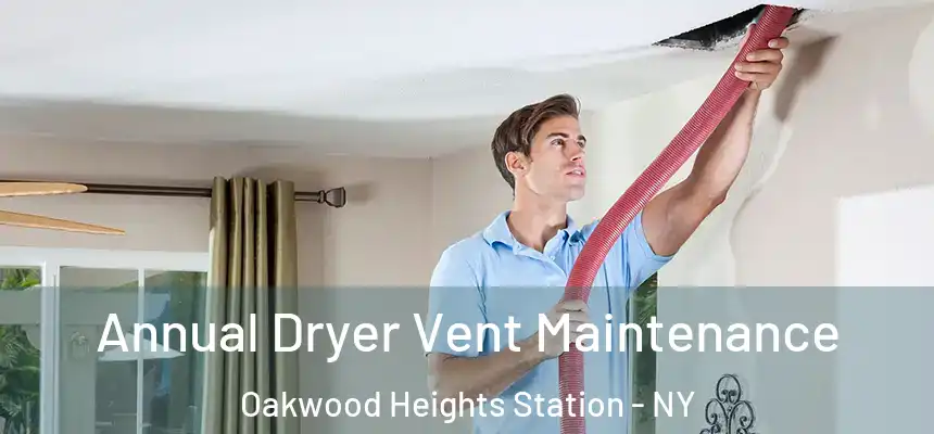 Annual Dryer Vent Maintenance Oakwood Heights Station - NY