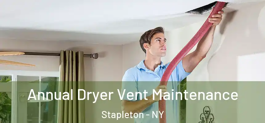  Annual Dryer Vent Maintenance Stapleton - NY