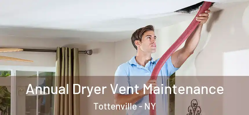 Annual Dryer Vent Maintenance Tottenville - NY