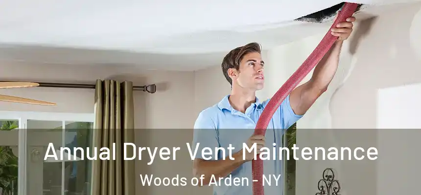 Annual Dryer Vent Maintenance Woods of Arden - NY