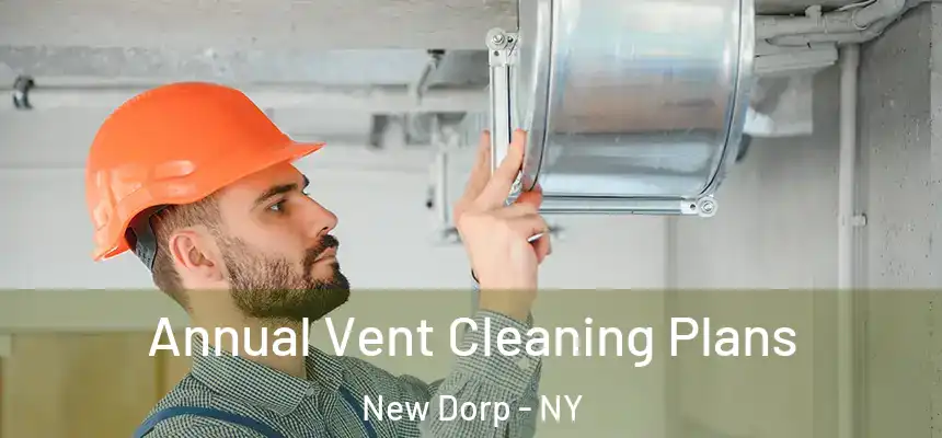 Annual Vent Cleaning Plans New Dorp - NY