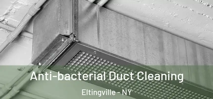 Anti-bacterial Duct Cleaning Eltingville - NY
