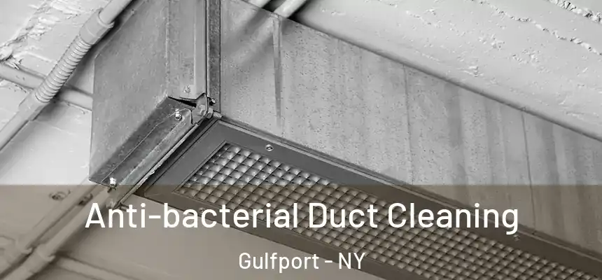 Anti-bacterial Duct Cleaning Gulfport - NY