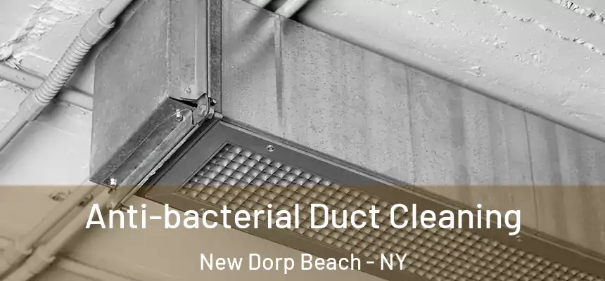 Anti-bacterial Duct Cleaning New Dorp Beach - NY