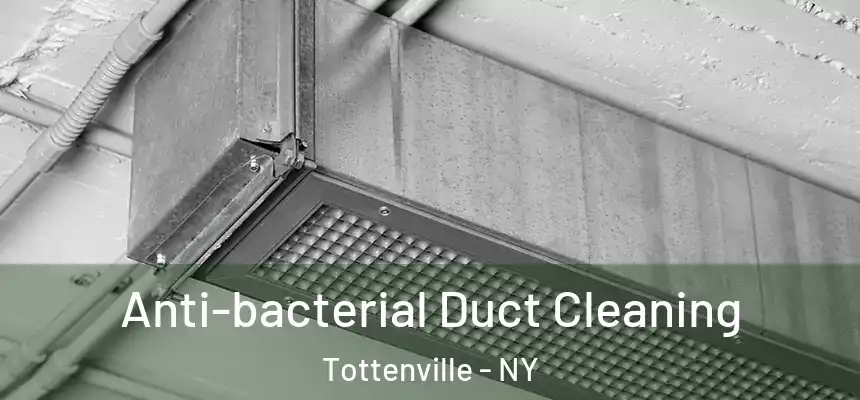 Anti-bacterial Duct Cleaning Tottenville - NY