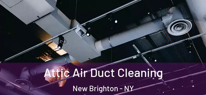  Attic Air Duct Cleaning New Brighton - NY