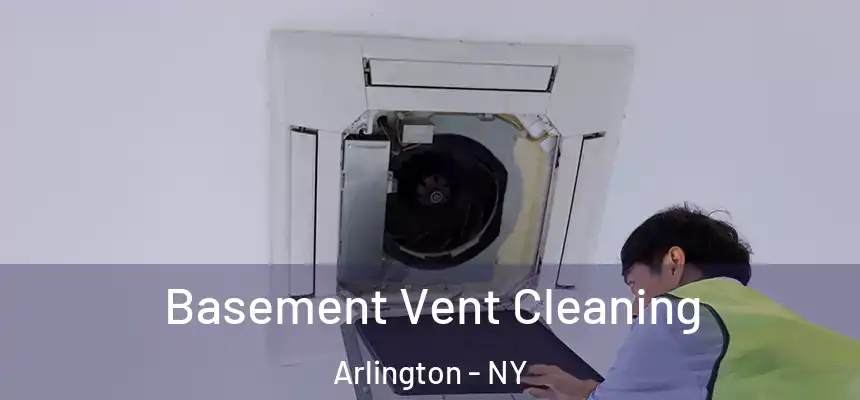 Basement Vent Cleaning Arlington - NY