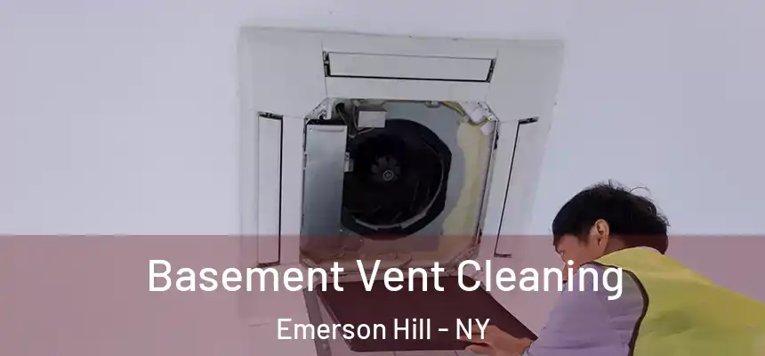  Basement Vent Cleaning Emerson Hill - NY