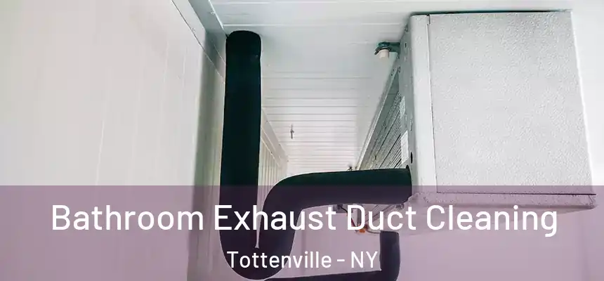 Bathroom Exhaust Duct Cleaning Tottenville - NY