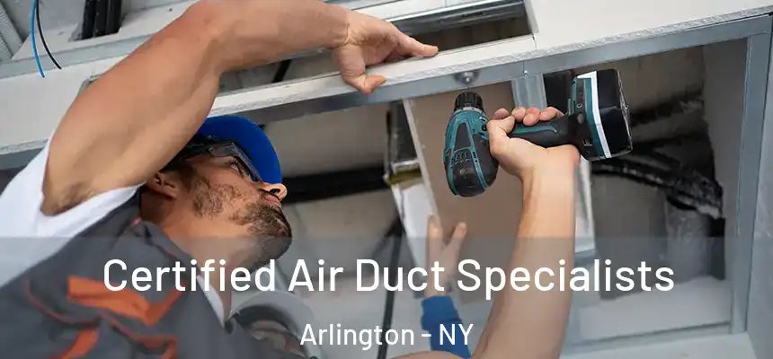 Certified Air Duct Specialists Arlington - NY