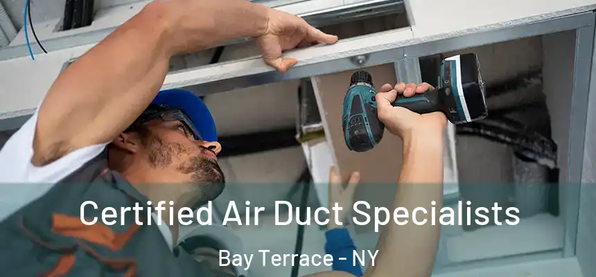 Certified Air Duct Specialists Bay Terrace - NY