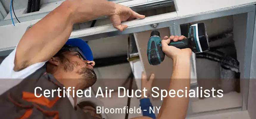  Certified Air Duct Specialists Bloomfield - NY