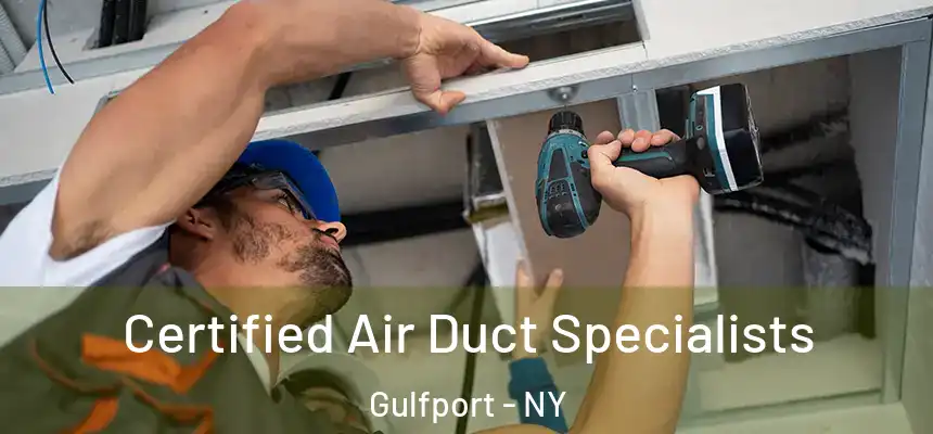 Certified Air Duct Specialists Gulfport - NY