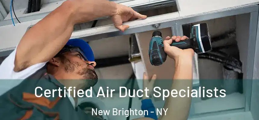 Certified Air Duct Specialists New Brighton - NY