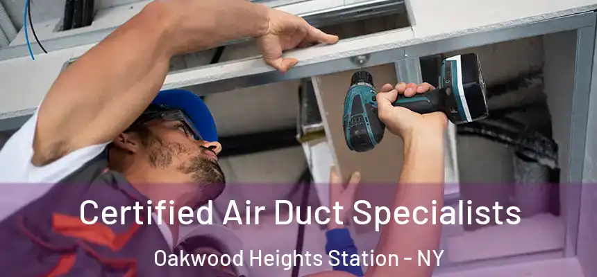 Certified Air Duct Specialists Oakwood Heights Station - NY