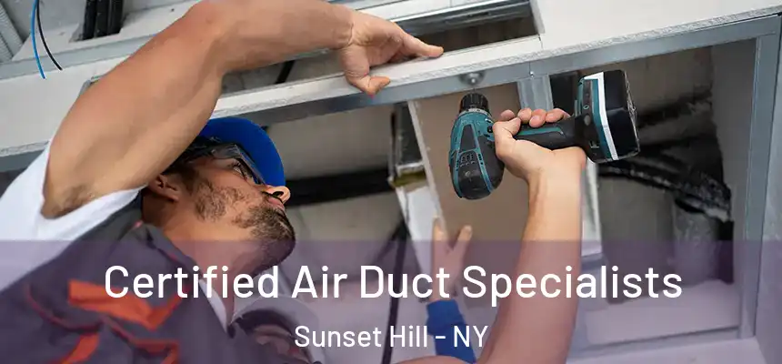Certified Air Duct Specialists Sunset Hill - NY