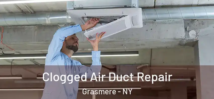  Clogged Air Duct Repair Grasmere - NY