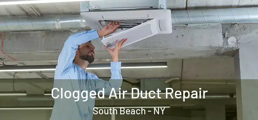 Clogged Air Duct Repair South Beach - NY