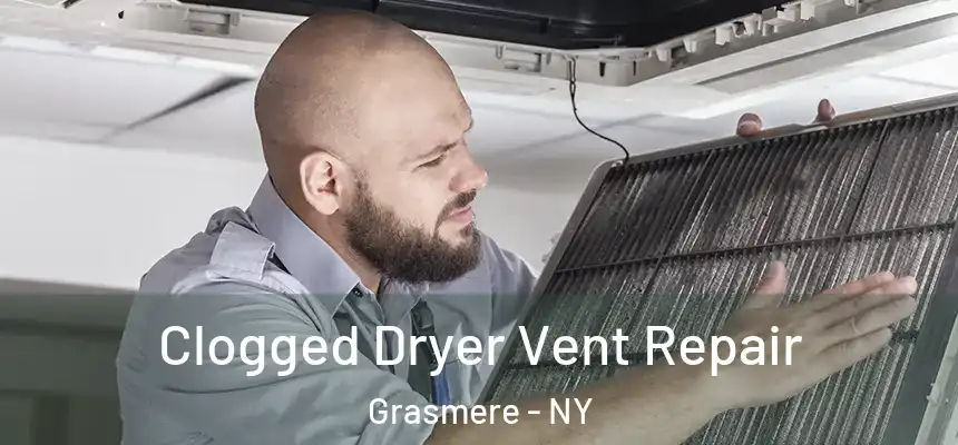 Clogged Dryer Vent Repair Grasmere - NY