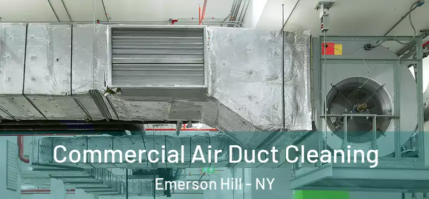  Commercial Air Duct Cleaning Emerson Hill - NY