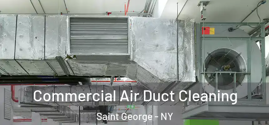 Commercial Air Duct Cleaning Saint George - NY