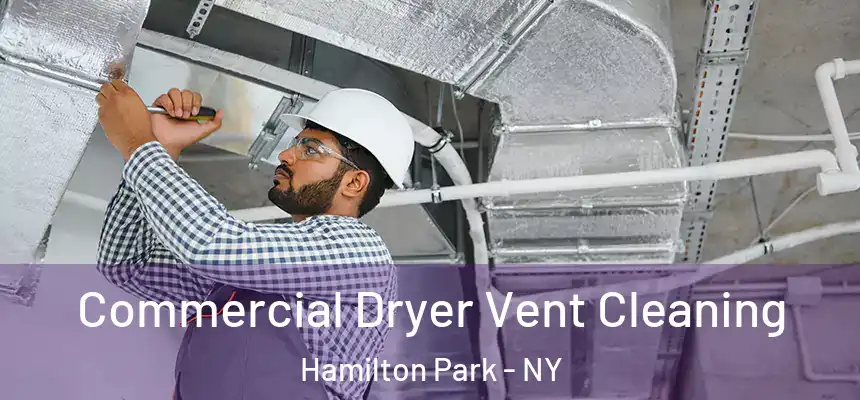  Commercial Dryer Vent Cleaning Hamilton Park - NY