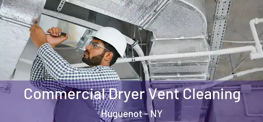  Commercial Dryer Vent Cleaning Huguenot - NY