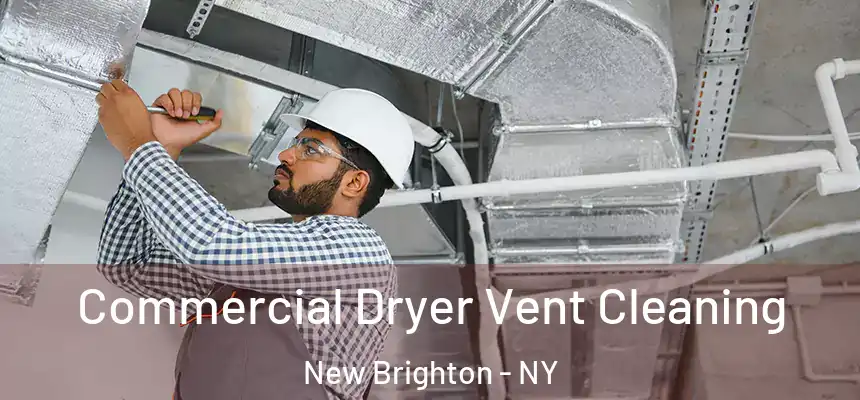 Commercial Dryer Vent Cleaning New Brighton - NY