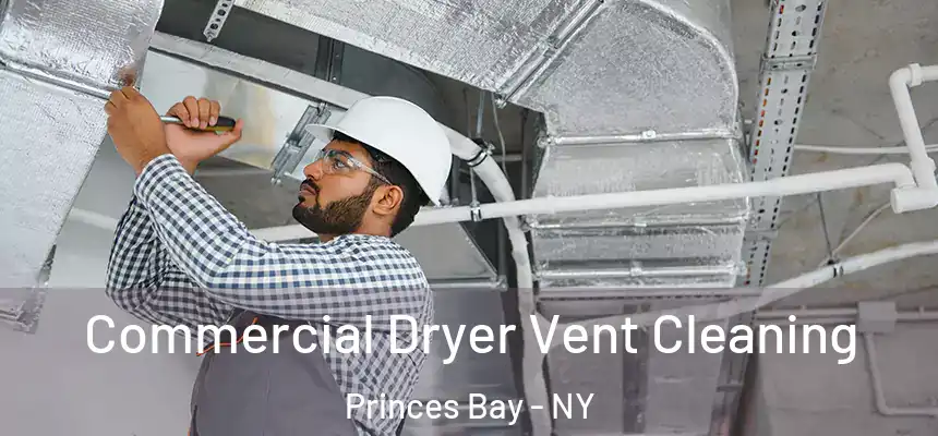Commercial Dryer Vent Cleaning Princes Bay - NY