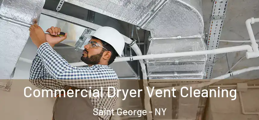  Commercial Dryer Vent Cleaning Saint George - NY