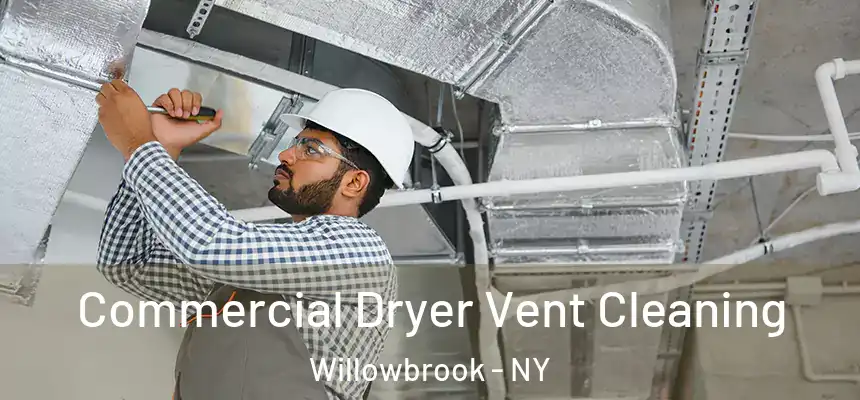  Commercial Dryer Vent Cleaning Willowbrook - NY