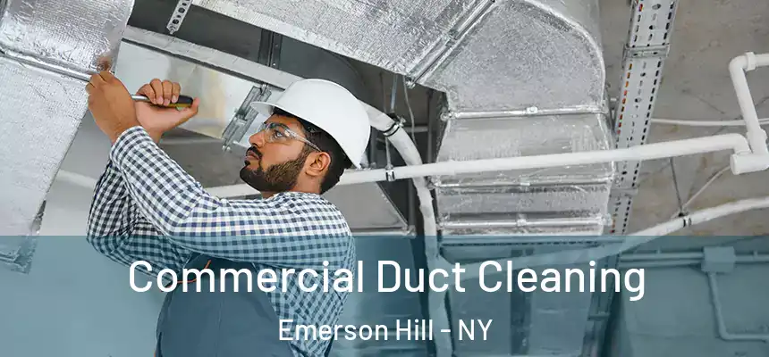  Commercial Duct Cleaning Emerson Hill - NY