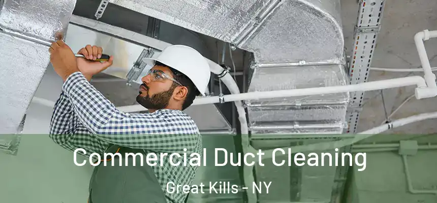 Commercial Duct Cleaning Great Kills - NY